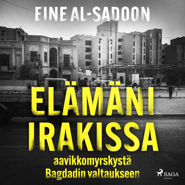 Elämäni Irakissa: aavikkomyrskystä Bagdadin valtaukseen - Eine Al-Sadoon