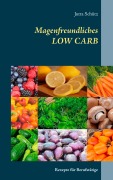 Cover-Bild zum Titel 'Magenfreundliches LOW CARB' von 'Jutta Schütz'