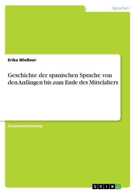 Geschichte der spanischen Sprache von den Anfängen bis zum Ende des Mittelalters - Erika Wießner