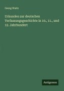 Cover-Bild zum Titel 'Urkunden zur deutschen Verfassungsgeschichte in 10., 11., und 12. Jahrhundert' von 'Georg Waitz'