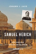 Cover-Bild zum Titel 'Samuel Hebich' von 'Johann Jakob Jaus'