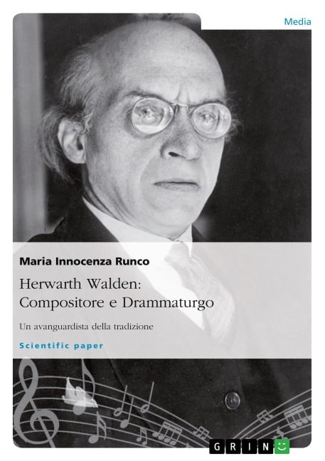 Herwarth Walden: Compositore e Drammaturgo. Un avanguardista della tradizione - Maria Innocenza Runco