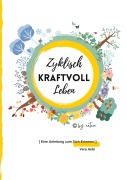 Cover-Bild zum Titel 'Zyklisch Kraftvoll Leben' von 'Vera Aebi'