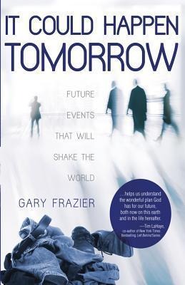It Could Happen Tomorrow - Gary Frazier
