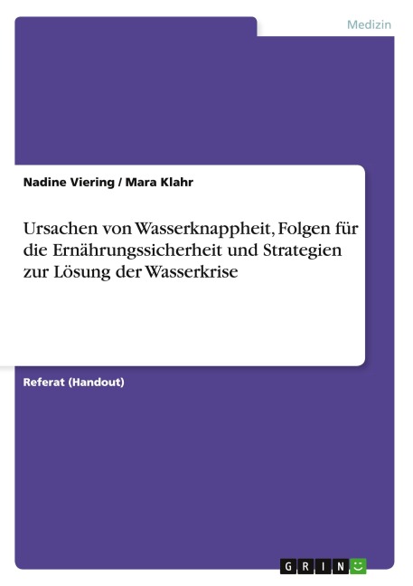 Ursachen von Wasserknappheit, Folgen für die Ernährungssicherheit und Strategien zur Lösung der Wasserkrise - Nadine Viering, Mara Klahr