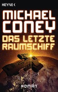 Das letzte Raumschiff - Michael Coney