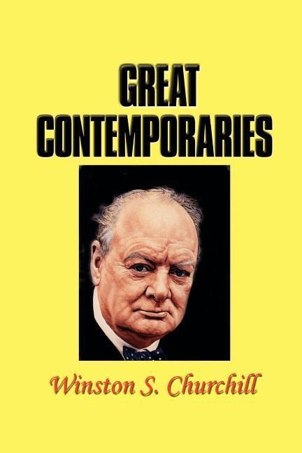 Great Contemporaries - Winston S. Churchill