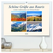 Cover-Bild zum Titel 'Schöne Grüße aus Rauris (hochwertiger Premium Wandkalender 2026 DIN A2 quer), Kunstdruck in Hochglanz' von 'Christa Kramer'