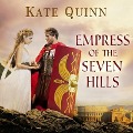 Cover-Bild zum Titel 'Empress of the Seven Hills Lib/E' von 'Kate Quinn'
