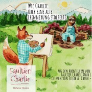 Cover-Bild zum Titel 'Wie Charlie über eine alte Erinnerung stolperte' von 'Stefanie Thieme'