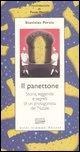 Cover-Bild zum Titel 'Il panettone. Storia, leggende, segreti e fortune di un protagonista del Natale' von 'Stanislao Porzio'