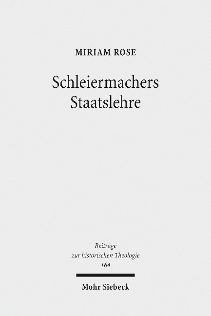 Schleiermachers Staatslehre - Miriam Rose