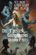 Cover-Bild zum Titel 'Die 3 besten Gruselkrimis Dezember 2023' von 'Pete Hackett, Alfred Bekker, James Melvoin'
