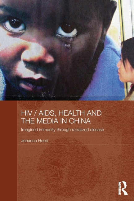 HIV/AIDS, Health and the Media in China - Johanna Hood