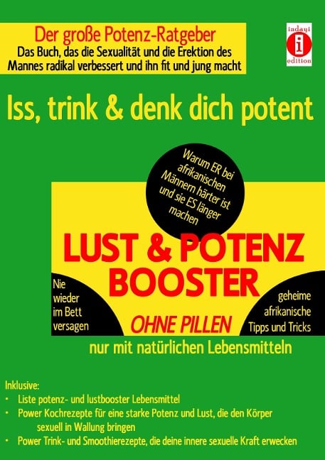 LUST & POTENZ-BOOSTER - Iss, trink & denk dich potent - K. T. N. Len'ssi