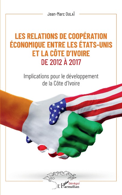 Les relations de coopération économique entre les Etats-Unis et la Côte d'Ivoire de 2012 à 2017 - Jean-Marc Oulaï