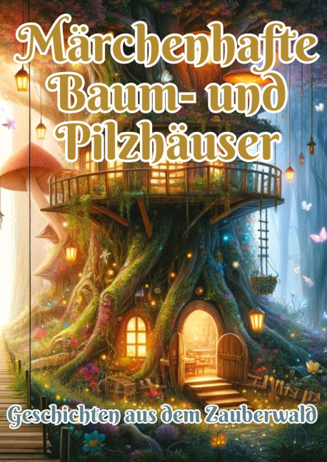 Märchenhafte Baum- und Pilzhäuser - Maxi Pinselzauber