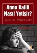 Anne Katili Nasil Yetisir - Sait Camlica