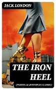 Cover-Bild zum Titel 'THE IRON HEEL (Political Dystopian Classic)' von 'Jack London'