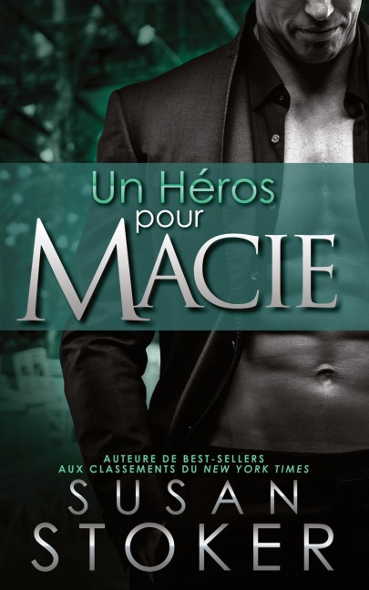 Un He¿ros pour Macie - Susan Stoker, Valentin Translation