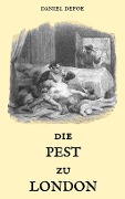 Cover-Bild zum Titel 'Die Pest zu London' von 'Daniel Defoe'