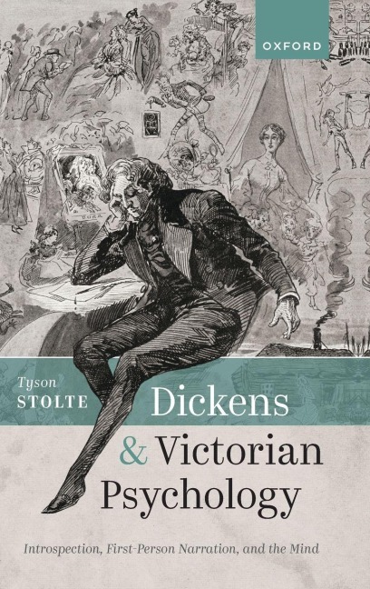Dickens and Victorian Psychology - Tyson Stolte