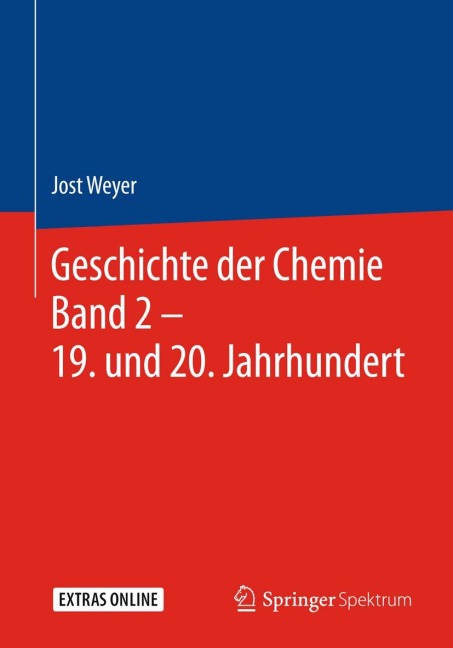 Geschichte der Chemie Band 2 - 19. und 20. Jahrhundert - Jost Weyer