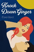 Knock Down Ginger: A Short Story - Cara Ward