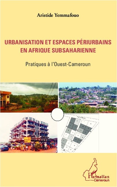 Urbanisation et espaces périurbains en Afrique subsaharienne - Yemmafouo