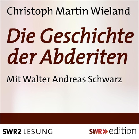Die Geschichte der Abderiten - Christoph Martin Wieland