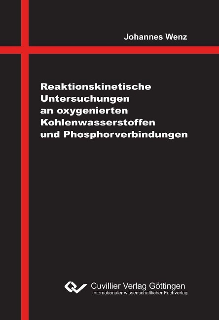 Reaktionskinetische Untersuchungen an oxygenierten Kohlenwasserstoffen und Phosphorverbindungen - Johannes Wenz