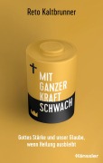 Cover-Bild zum Titel 'Mit ganzer Kraft schwach' von 'Reto Kaltbrunner'