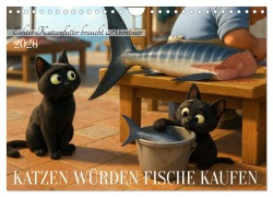 Cover-Bild zum Titel 'Katzen würden Fische kaufen (Wandkalender 2026 DIN A4 quer), CALVENDO Monatskalender' von 'Kerstin Waurick'