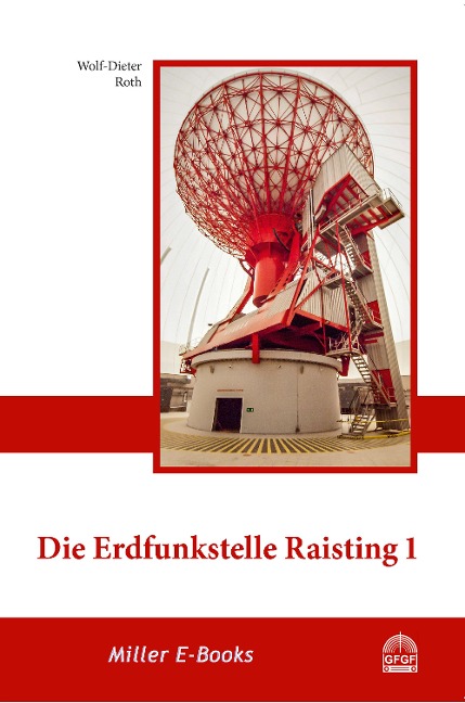 Die Erdfunkstelle Raisting 1 - Wolf-Dieter Roth