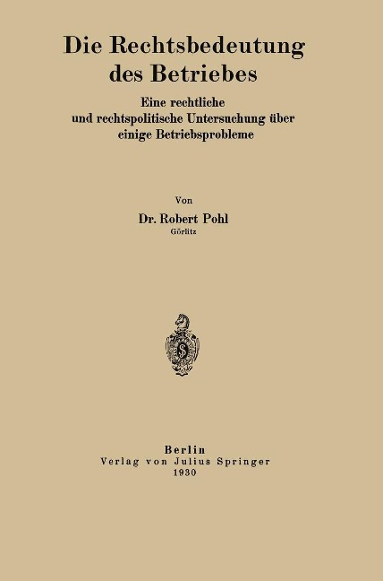 Die Rechtsbedeutung des Betriebes - Robert Pohl