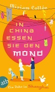 Cover-Bild zum Titel 'In China essen sie den Mond' von 'Miriam Collée'