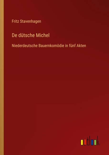 De dütsche Michel - Fritz Stavenhagen