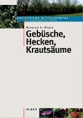 Cover-Bild zum Titel 'Gebüsche, Hecken, Krautsäume' von 'Heinrich E. Weber'