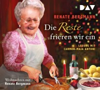 Cover-Bild zum Titel 'Die Reste frieren wir ein. Weihnachten mit Renate Bergmann' von 'Renate Bergmann'