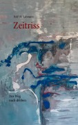 Cover-Bild zum Titel 'Zeitriss' von 'Rolf H. Lehmann'