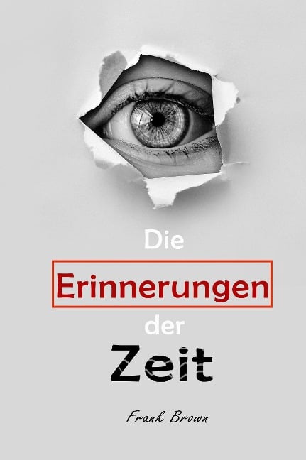 Die Erinnerungen der Zeit - Frank Brown