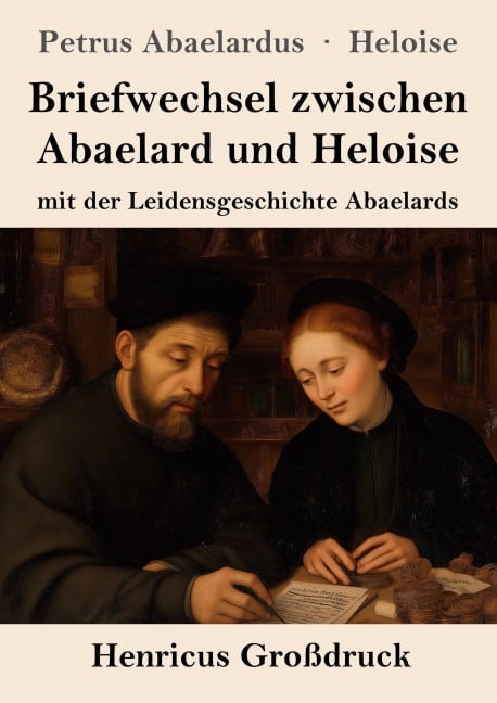Briefwechsel zwischen Abaelard und Heloise (Großdruck) - Petrus Abaelardus, Heloise