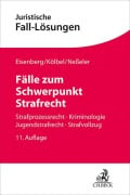 Fälle zum Schwerpunkt Strafrecht - Ulrich Eisenberg, Jochen Bung, Ralf Kölbel, Karin Neßeler