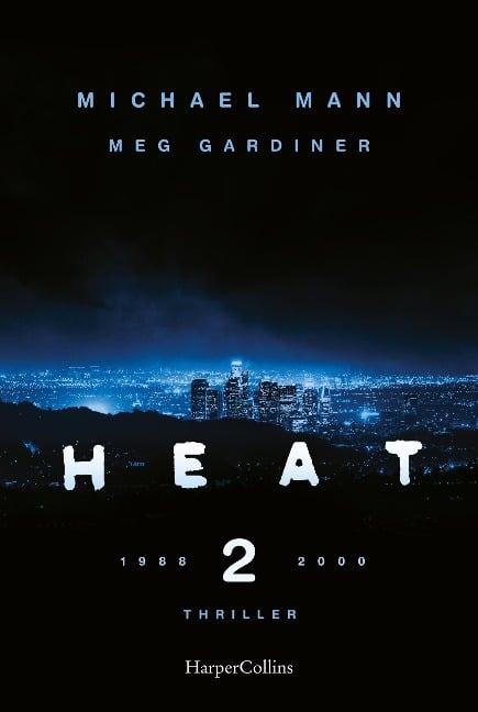 Heat 2 - Michael Mann, Meg Gardiner