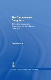The Clubwomen's Daughters - Gwen Tarbox