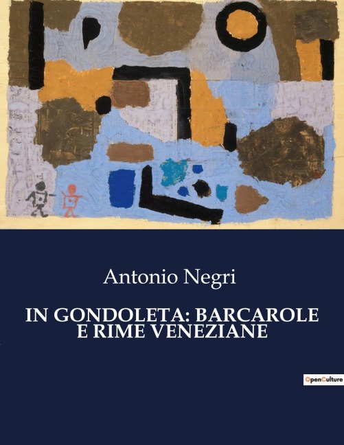 IN GONDOLETA: BARCAROLE E RIME VENEZIANE - Antonio Negri