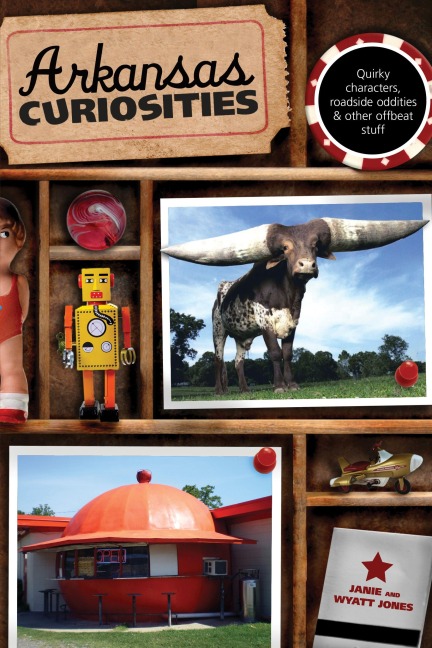 Arkansas Curiosities - Janie Jones, Wyatt Jones