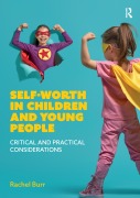 Cover-Bild zum Titel 'Self-worth in children and young people' von 'Rachel Burr'