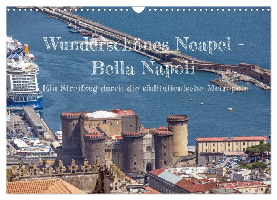 Wunderschönes Neapel - Bella Napoli (Wandkalender 2026 DIN A3 quer), CALVENDO Monatskalender - Thomas Bugdoll