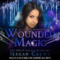 Cover-Bild zum Titel 'Wounded Magic' von 'Megan Crewe'
